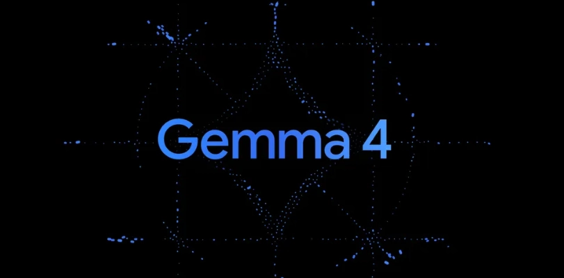 谷歌推出Gemma 4大模型，四种规格性能强，开发者有福啦