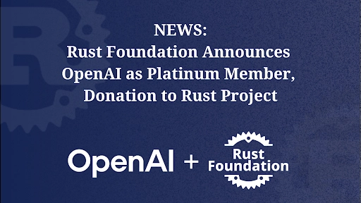 OpenAI 加入 Rust 基金会，提供 60 万美元资金支持