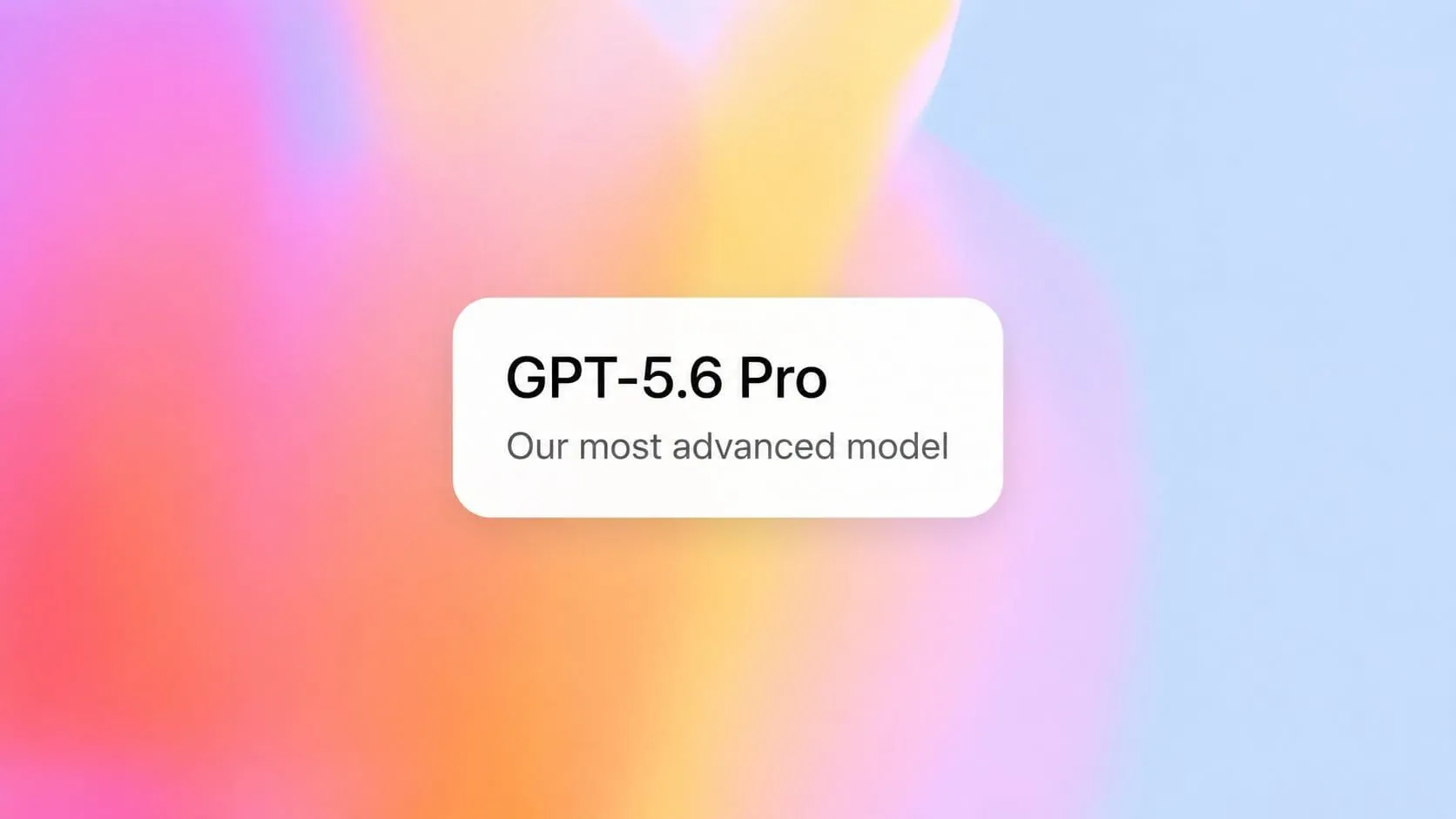 OpenAI下周或推GPT-5.6,Pro用户已能用,质量提升明显